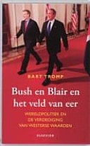 Bush en Blair en het veld van eer wereldpolitiek en de verdediging van westerse waarden