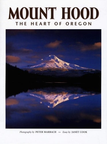Mount Hood The Heart of Oregon