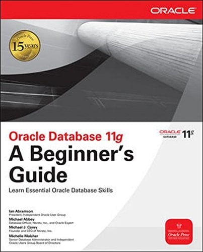 Oracle Database 11g: A Beginner's Guide 1ED