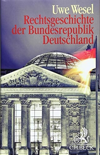 Rechtsgeschichte der Bundesrepublik Deutschland von der Besatzungszeit bis zur Gegenwart
