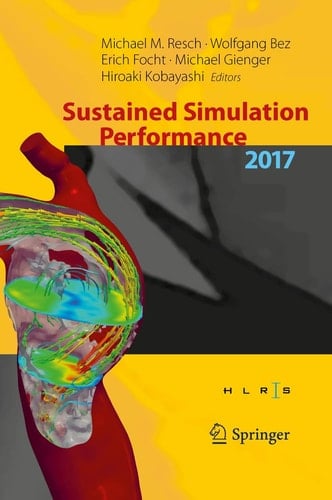 Sustained Simulation Performance 2017 Proceedings of the Joint Workshop on Sustained Simulation Performance, University of Stuttgart (HLRS) and Tohoku University, 2017
