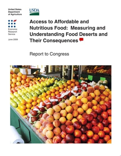 Access to Affordable and Nutritious Food: Measuring and Understanding Food Deserts and Their Consequences Report to Congress