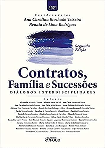 CONTRATOS, FAMÍLIA E SUCESSÕES - DIÁLOGOS INTERDISCIPLINARES - 2a ED - 2021