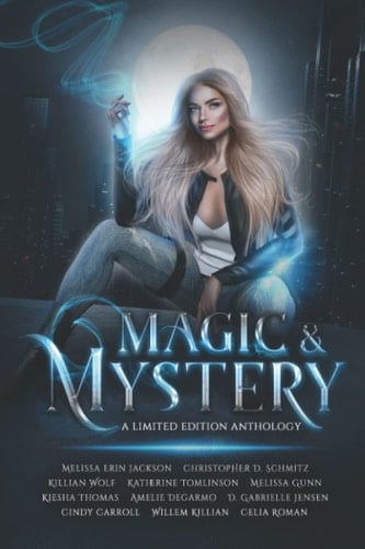 Magic & Mystery A Limited Edition Urban Fantasy Mystery Anthology