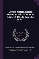 Ground-Water Levels in North-central Connecticut, October 1, 1934 to December 31 1937