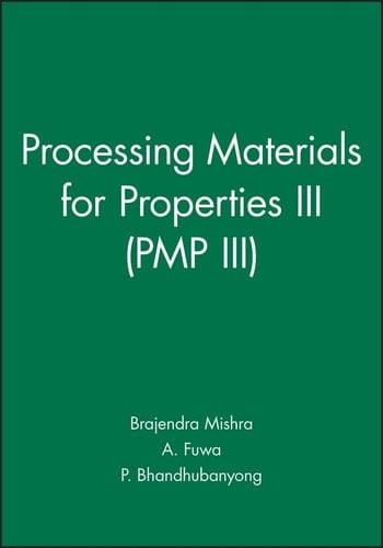 Processing Materials for Properties III (PMP III)