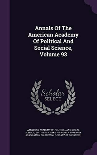 Annals of the American Academy of Political and Social Science, Volume 93