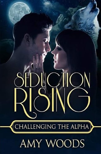 Seduction Rising Challenging the Alpha