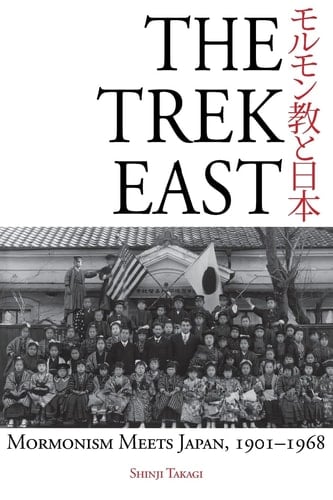 The Trek East Mormonism Meets Japan, 1901-1968