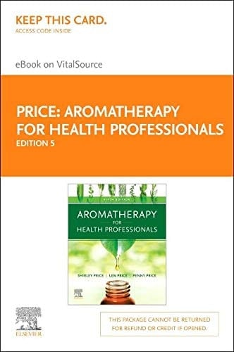 Aromatherapy for Health Professionals Elsevier E-Book on VitalSource (Retail Access Card)