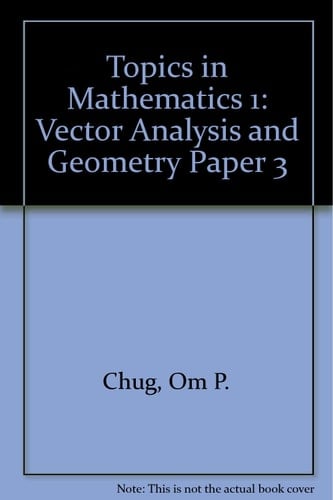 Topics in Mathematics 1: Vector Analysis and Geometry Paper 3