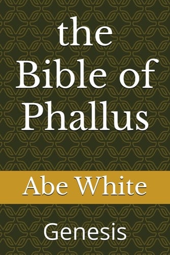 The Bible of Phallus Genesis
