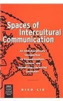 Spaces of Intercultural Communication An Interdisciplinary Introduction to Communication, Culture, and Globalizing/localizing Identities