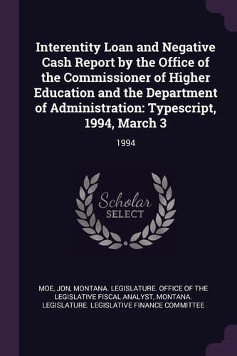 Interentity Loan and Negative Cash Report by the Office of the Commissioner of Higher Education and the Department of Administration Typescript, 1994, March 3: 1994