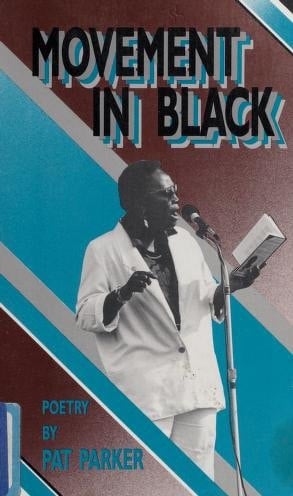 Movement in Black The Collected Poetry of Pat Parker, 1961-1978