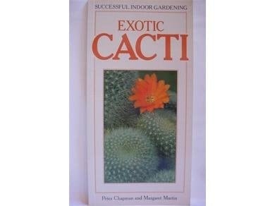 Exotic Cactus:(Successful Indoor Gardening)