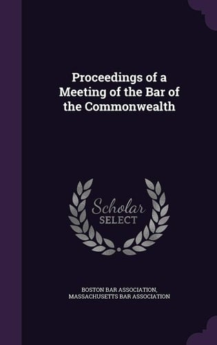 Proceedings of a Meeting of the Bar of the Commonwealth