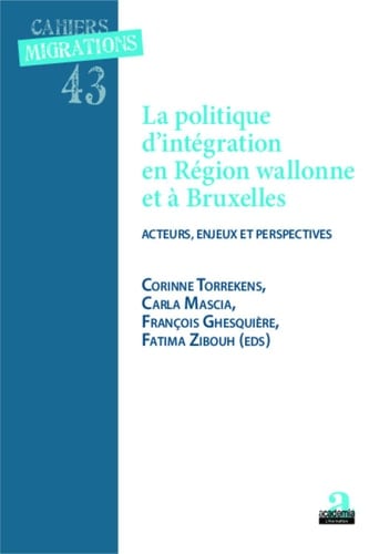 Politique d'intégration et région wallonne et à Bruxelles: Acteurs, enjeux et perspectives (French Edition)