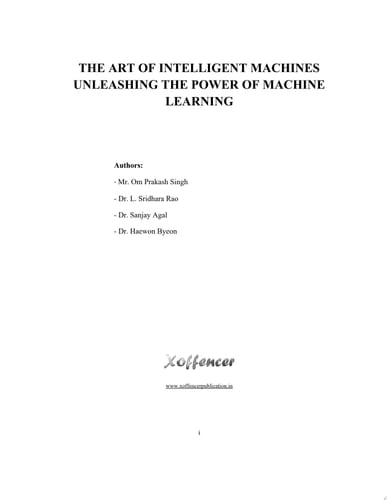 THE ART OF INTELLIGENT MACHINES UNLEASHING THE POWER OF MACHINE LEARNING