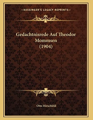 Gedachtnisrede Auf Theodor Mommsen (1904) (German Edition)