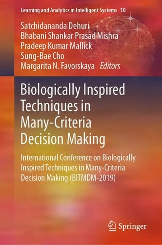 Biologically Inspired Techniques in Many-Criteria Decision Making International Conference on Biologically Inspired Techniques in Many-Criteria Decision Making (BITMDM-2019)