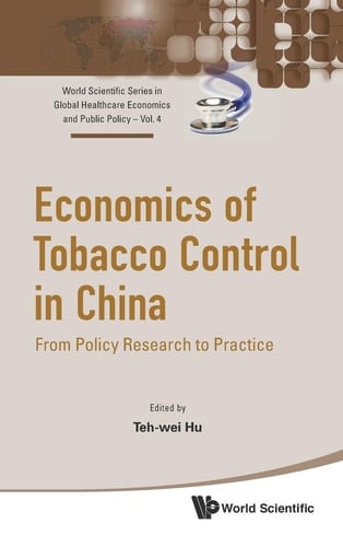 Economics of Tobacco Control in China From Policy Research to Practice