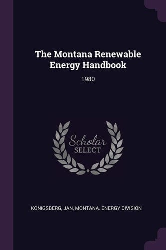 The Montana Renewable Energy Handbook 1980