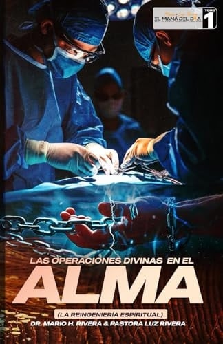 Las Operaciones Divinas en el Alma: La Reingeniería espiritual (Spanish Edition)
