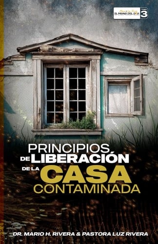Principios de Liberación de la Casa Contaminada - Cambiando Atmósferas Espirituales