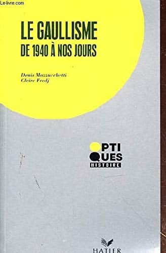 Le Gaullisme (de 1940 à nos jours)