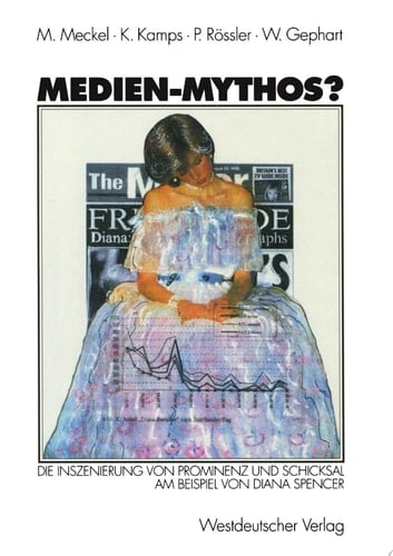 Medien-Mythos? Die Inszenierung von Prominenz und Schicksal am Beispiel von Diana Spencer