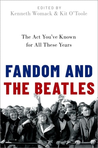 Fandom and the Beatles The Act You've Known for All These Years