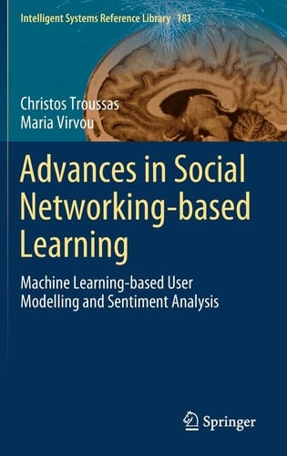 Advances in Social Networking-based Learning Machine Learning-based User Modelling and Sentiment Analysis