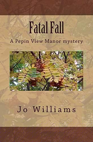 Fatal Fall A Pepin View Manor Mystery
