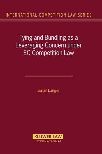 Tying and Bundling as a Leveraging Concern under EC Competition Law