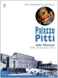 Palazzo Pitti. Der offizielle Museumsfuhrer. Alle Museen, alle Kumstwerke
