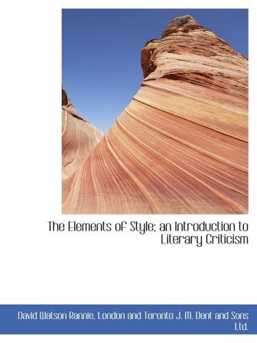 The Elements of Style; an Introduction to Literary Criticism