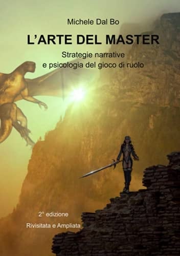 L'arte del Master: Strategie narrative e psicologia del gioco di ruolo (Psicologia e giochi di ruolo) (Italian Edition)