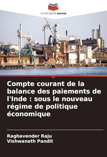 Compte courant de la balance des paiements de l'Inde: sous le nouveau régime de politique économique (French Edition)