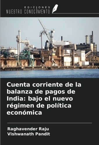 Cuenta corriente de la balanza de pagos de India: bajo el nuevo régimen de política económica (Spanish Edition)