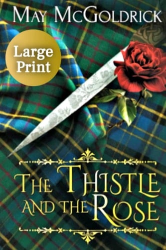 The Thistle and the Rose (Large Print)