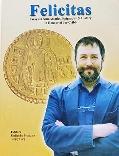Felicitas Essays in Numismatics, Epigraphy and History in Honour of Joe Cribb