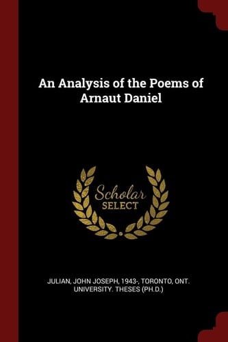 An Analysis of the Poems of Arnaut Daniel