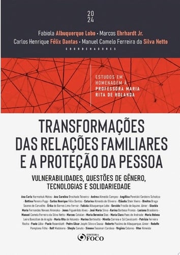 Transformações das Relações Familiares e a Proteção da Pessoa Vulnerabilidades, questões de gênero, tecnologias e solidariedade
