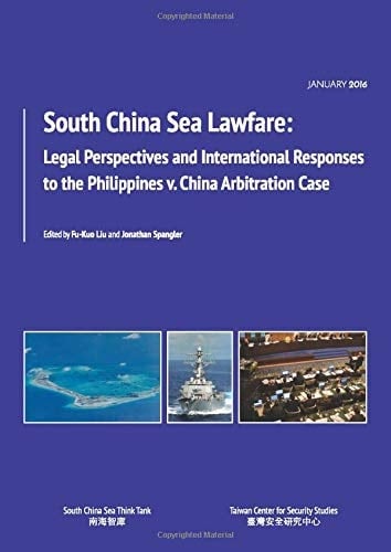 South China Sea Lawfare Legal Perspectives and International Responses to the Philippines V. China Arbitration Case