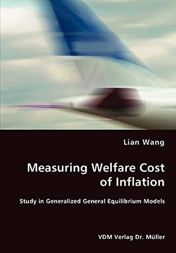 Measuring Welfare Cost of Inflation Study in Generalized General Equilibrium Models