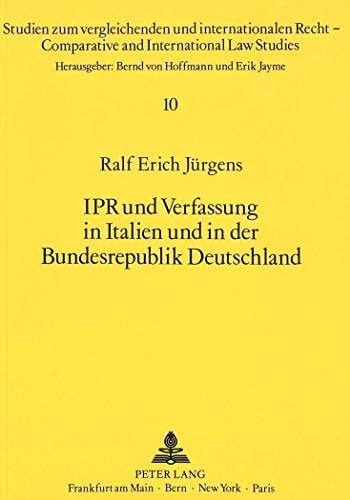 IPR und Verfassung in Italien und in der Bundesrepublik Deutschland (Studien zum vergleichenden und internationalen Recht / Comparative and International Law Studies) (German Edition)