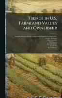 Trends in U. S. Farmland Values and Ownership
