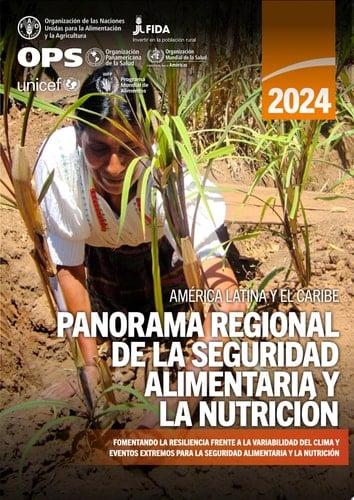 América Latina y el Caribe. Panorama Regional de la Seguridad Alimentaria y la Nutrición 2024 Fomentando la resiliencia frente a la variabilidad del clima y los eventos extremos para la seguridad alimentaria y la nutrición
