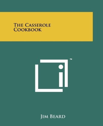 The Casserole Cookbook